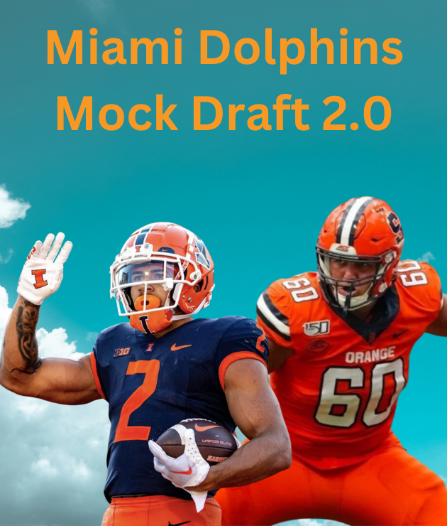 Miami Dolphins Mock Draft 2.0 - Dolphins Thirsty - Dolphins Thirsty