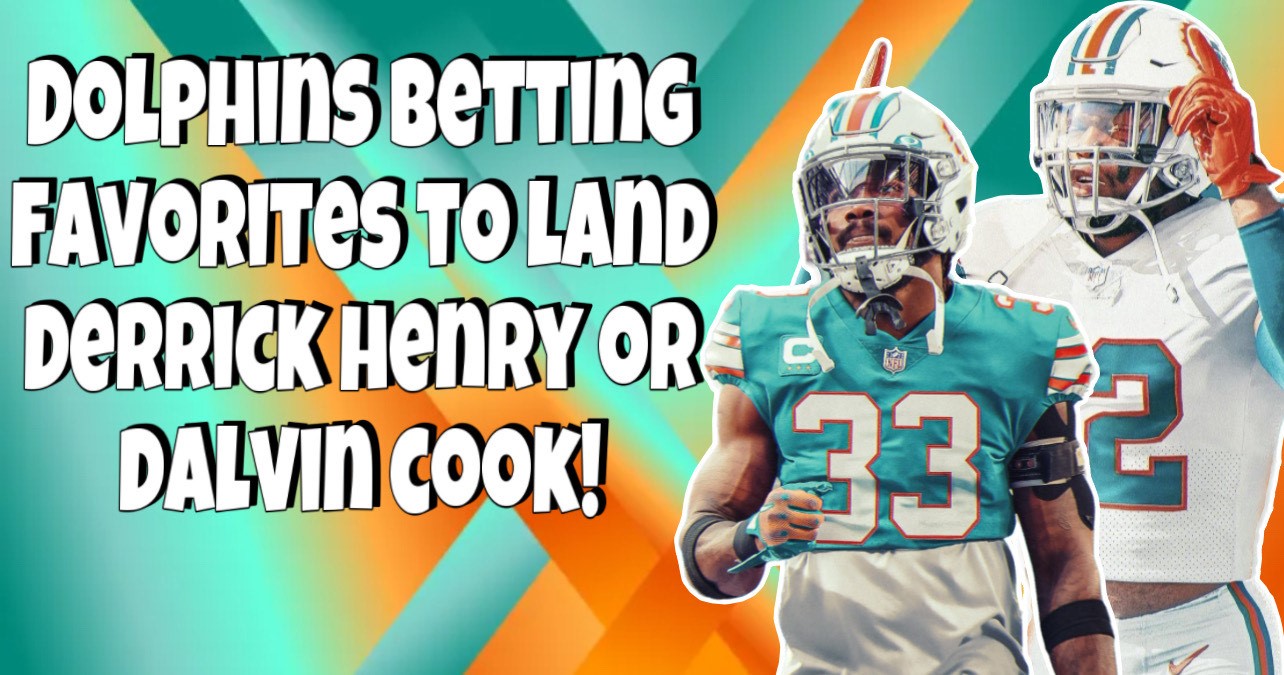 Dolphins Betting Favorites to Land Derrick Henry or Dalvin Cook! - Dolphins  Thirsty - Dolphins Thirsty